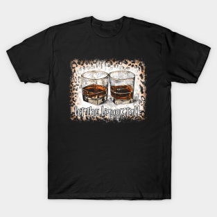 Let The Liquor Talk Leopard Whiskey Glasses T-Shirt